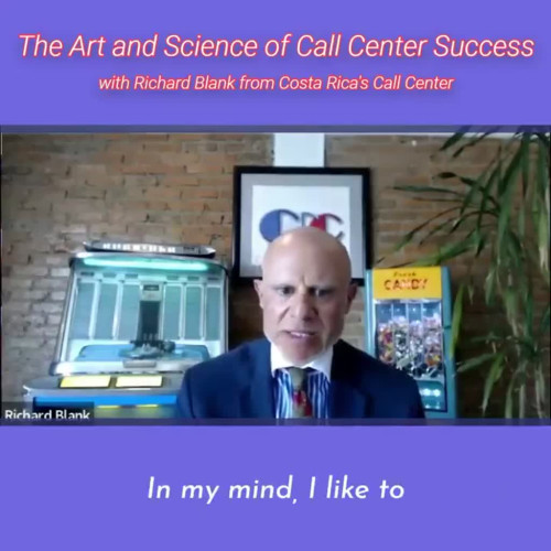 CONTACT-CENTER-PODCAST-Richard-Blank-from-Costa-Ricas-Call-Center-on-the-SCCS-Cutter-Consulting-Group-The-Art-and-Science-of-Call-Center-Success-PODCAST.in-my-mind-I-like-to.5c916c79410c2d5d.jpg