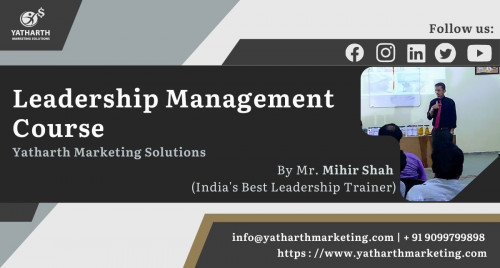 Leadership Management Course Yatharth Marketing Solutions
