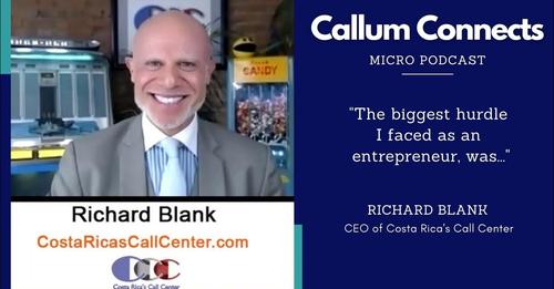 Callum Connects Micro Podcast guest Richard Blank Costa Rica's Call Center