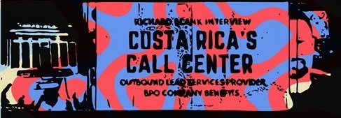 LEAD GENERATION STRATEGIES PODCAST GUEST BPO CEO RICHARD BLANK COSTA RICA'S CALL CENTER.