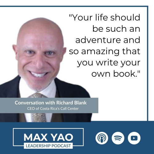 Max-Yao-Leadership-Podcast-guest-linguist-Richard-Blank-Costa-Ricas-Call-Center.jpg