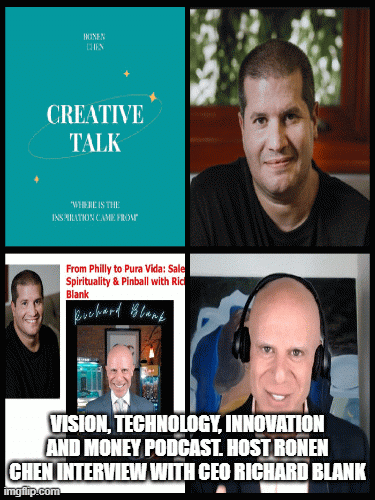 Vision-Technology-Innovation-and-Money-podcast.-Host-Ronen-Chen-interview-with-CEO-Richard-Blank.gif